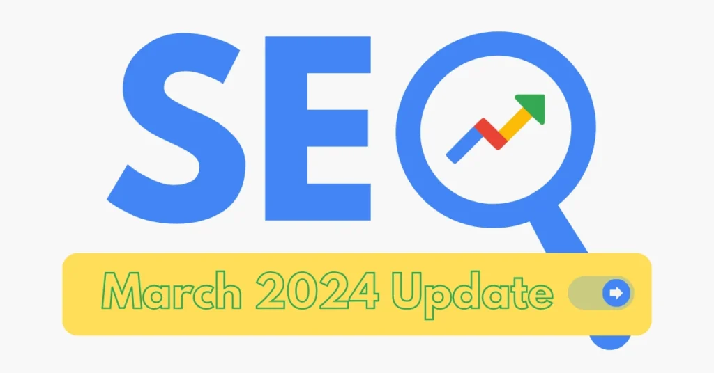 SEO March Last Month Update of 2024