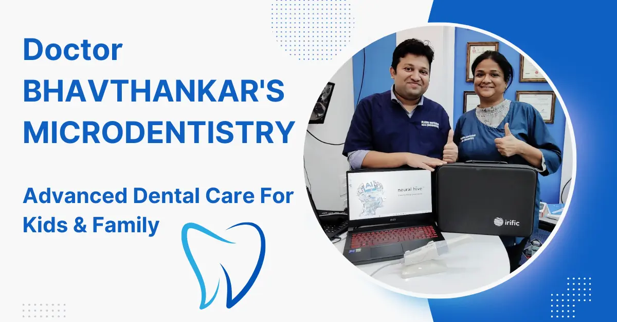 Doctor BHAVTHANKAR' MICRODENTISTRy