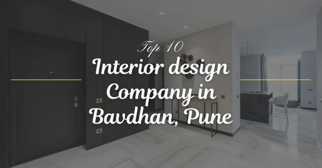 Interior design Company in Bavdhan, Pune